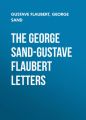 The George Sand-Gustave Flaubert Letters