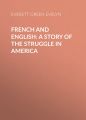 French and English: A Story of the Struggle in America