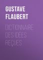 Dictionnaire des idees recues