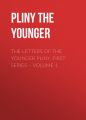 The Letters of the Younger Pliny, First Series – Volume 1