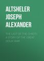 The Last of the Chiefs: A Story of the Great Sioux War The Last of the Chiefs: A Story of the Great Sioux War
