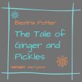 The Tale of Ginger and Pickles