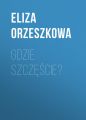 Gdzie szczescie?