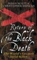 Return of the Black Death. The World's Greatest Serial Killer