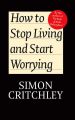 How to Stop Living and Start Worrying. Conversations with Carl Cederstrom