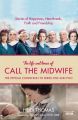 The Life and Times of Call the Midwife: The Official Companion to Series One and Two