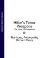 Hitlers Terror Weapons: The Price of Vengeance