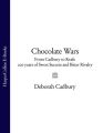 Chocolate Wars: From Cadbury to Kraft: 200 years of Sweet Success and Bitter Rivalry