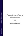 Crazy for the Storm: A Memoir of Survival