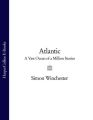 Atlantic: A Vast Ocean of a Million Stories