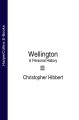 Wellington: A Personal History