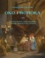 Oko proroka czyli Hanusz Bystry i jego przygody. Powiesc przygodowa z XVII w.