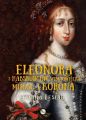 Eleonora z Habsburgow Wisniowiecka Milosc i korona
