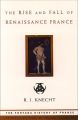 The Rise and Fall of Renaissance France