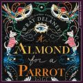 Almond for a Parrot