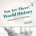 You Are There! World History