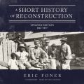 Short History of Reconstruction, Updated Edition