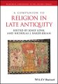 A Companion to Religion in Late Antiquity