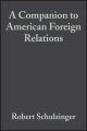 A Companion to American Foreign Relations