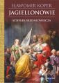 Jagiellonowie. Schylek sredniowiecza