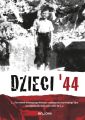 Dzieci 44. Wspomnienia dzieci powstanczej Warszawy