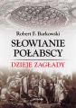 Slowianie polabscy. Dzieje zaglady
