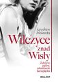 Wilczyce znad Wisly . Zabojczo piekne zdradziecko bezwzgledne