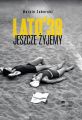 Lato 39. Jeszcze zyjemy