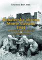 Bohaterska obrona Monte Cassino 1944. Aliancka kompromitacja na wloskiej ziemi