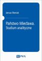 Panstwo Mieclawa. Studium analityczne