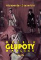 Dzieje glupoty w Polsce. Pamflety dziejopisarskie