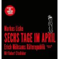 Sechs Tage im April - Erich Muhsams Raterepublik (Ungekurzt)