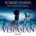 Der gefallene Adler - Vespasian 4 (Ungekurzt)