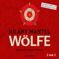 Wolfe, Teil 2 von 2 - Thomas Cromwell, Band 1 (Ungekurzt)