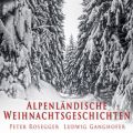 Alpenlandische Weihnachtsgeschichten