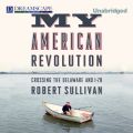 My American Revolution - Crossing the Delaware and I-78 (Unabridged)