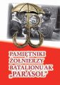 Pamietniki zolnierzy batalionu AK Parasol