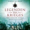 Der ehrlose Konig - Legenden des Krieges, Teil 2 (Ungekurzt)