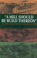 A Mill Should Be Build Thereon