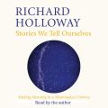 Stories We Tell Ourselves