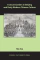 A Jesuit Garden in Beijing and Early Modern Chinese Culture