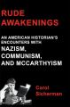 Rude Awakenings: An American Historian's Encounter With Nazism, Communism and McCarthyism