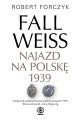 Fall Weiss. Najazd na Polske 1939