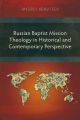 Russian Baptist Mission Theology in Historical and Contemporary Perspective