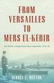 From Versailles to Mers el-Kebir