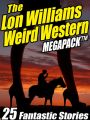 The Lon Williams Weird Western Megapack