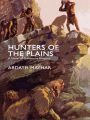 Hunters of the Plains: A Novel of Prehistoric America