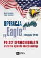 Operacja „Eagle”. Niemcy 1945