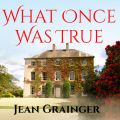 What Once Was True (Unabridged)