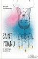 Saint Porno. Історія про кіно і тіло